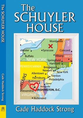 The Schuyler House by Strong, Cade Haddock