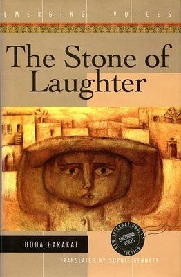 The Stone of Laughter by Barakat, Hoda