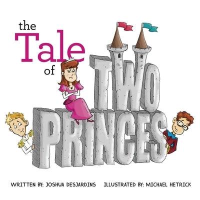 The Tale of Two Princes by Hetrick, Michael