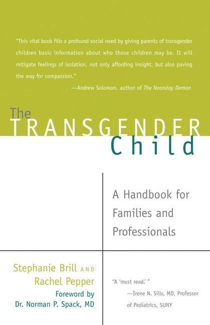 The Transgender Child: A Handbook for Families and Professionals by Brill, Stephanie