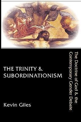 The Trinity & Subordinationism: The Doctrine of God & the Contemporary Gender Debate - Sapphic Society