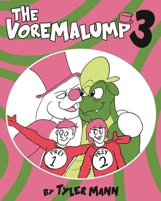 The Voremalump 3 by Mann, Tyler