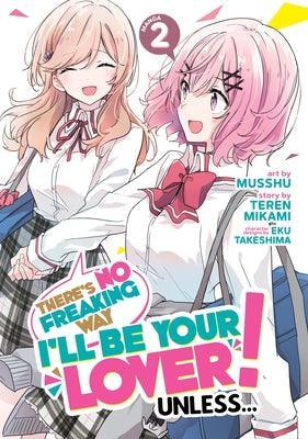 There's No Freaking Way I'll Be Your Lover! Unless... (Manga) Vol. 2 - Sapphic Society