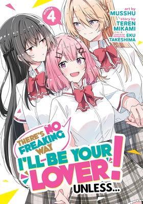 There's No Freaking Way I'll Be Your Lover! Unless... (Manga) Vol. 4 - Sapphic Society