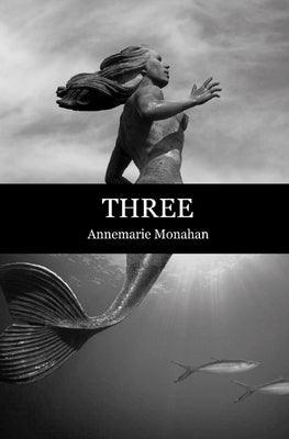 Three by Monahan, Annemarie