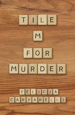 Tile M for Murder by Carparelli, Felicia