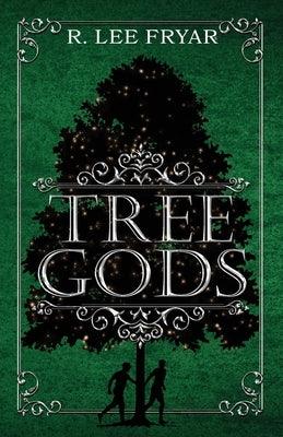 Tree Gods by Fryar, R. Lee