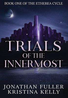 Trials of the Innermost by Fuller, Jonathan
