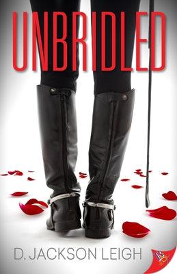 Unbridled by Leigh, D. Jackson