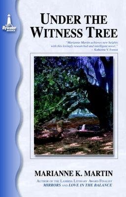 Under the Witness Tree by Martin, Marianne K.