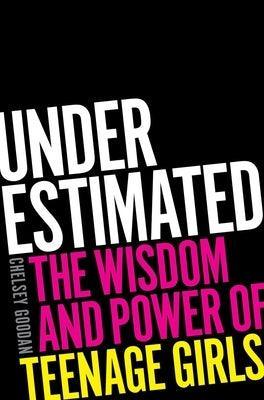 Underestimated: The Wisdom and Power of Teenage Girls - Sapphic Society