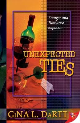 Unexpected Ties by Dartt, Gina L.