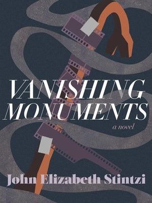 Vanishing Monuments by Stintzi, John Elizabeth