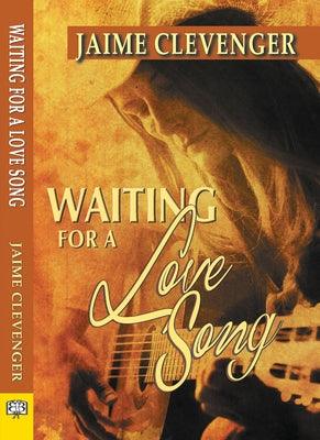 Waiting for a Love Song by Clevenger, Jaime