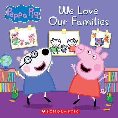We Love Our Families (Peppa Pig) - Sapphic Society