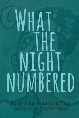 What the Night Numbered by Tice, Bradford