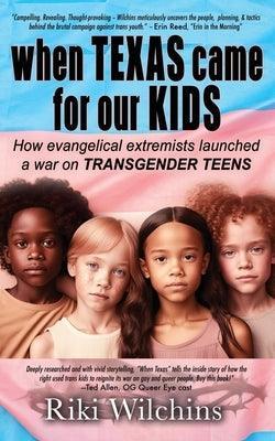 When Texas Came for Our Kids: How evangelical extremists launched a war on TRANSGENDER TEENS - Sapphic Society