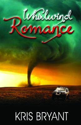 Whirlwind Romance by Bryant, Kris