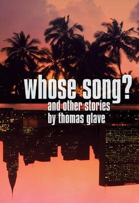 Whose Song?: And Other Stories by Glave, Thomas