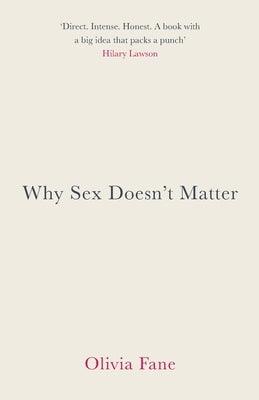 Why Sex Doesn't Matter by Fane, Olivia