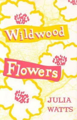 Wildwood Flowers by Watts, Julia